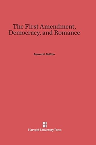 The First Amendment,democracy, and romance