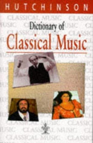 Hutchinson dictionary of classical music.