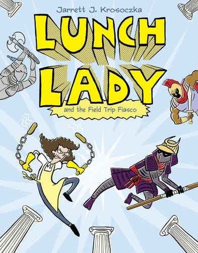 Lunch Lady and the field trip fiasco
