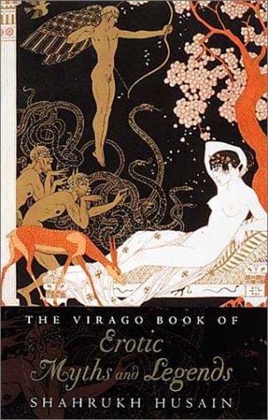 The Virago book of erotic myths and legends