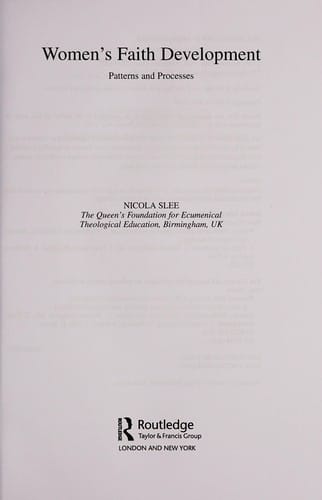 WOMEN'S FAITH DEVELOPMENT: PATTERNS AND PROCESSES
