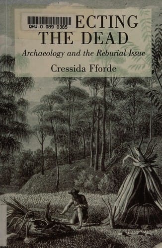 COLLECTING THE DEAD: ARCHAEOLOGY AND THE REBURIAL ISSUE