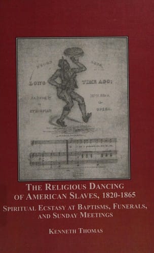 The religious dancing of American slaves, 1820-1865