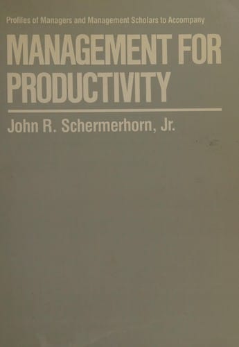 Schermerhorn Profiles of Managers & Management Scholars T/A Mgmt for Productivity