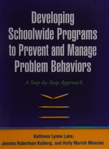 Developing schoolwide programs to prevent and manage problem behaviors