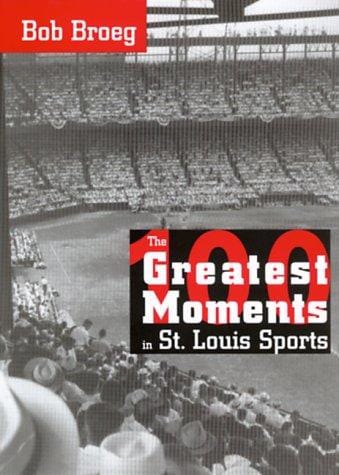 The 100 Greatest Moments in St. Louis Sports