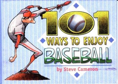 101 Ways to Enjoy Baseball