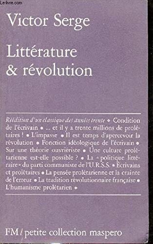 Littérature et révolution suivi de Littérature prolétarienne? Et Une littérature prolétarienne est-elle possible?
