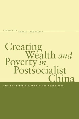 Creating wealth and poverty in postsocialist China