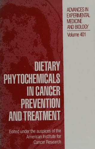 Dietary phytochemicals in cancer prevention and treatment