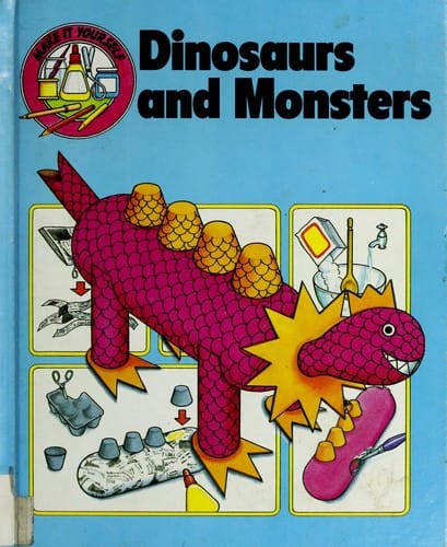 Dinosaurs and Monsters (Make It Yourself S.)