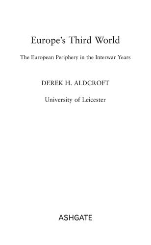 EUROPE'S THIRD WORLD: THE EUROPEAN PERIPHERY IN THE INTERWAR YEARS