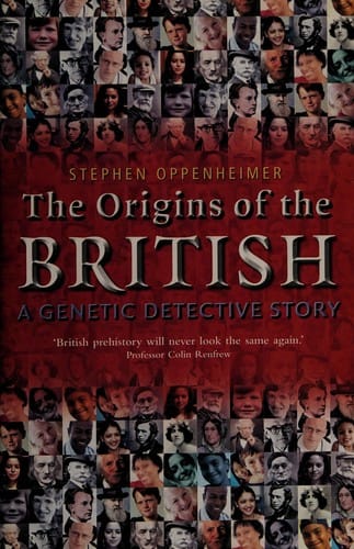 ORIGINS OF THE BRITISH: A GENETIC DETECTIVE STORY