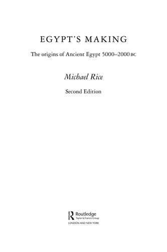 EGYPT'S MAKING: THE ORIGINS OF ANCIENT EGYPT, 5000-2000 BC