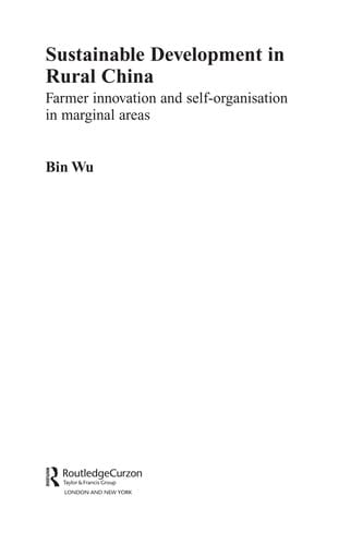 SUSTAINABLE DEVELOPMENT IN RURAL CHINA: FARMER INNOVATION AND SELF-ORGANISATION IN MARGINAL AREAS