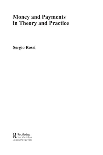MONEY AND PAYMENTS IN THEORY AND PRACTICE