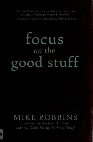 Focus on the good stuff