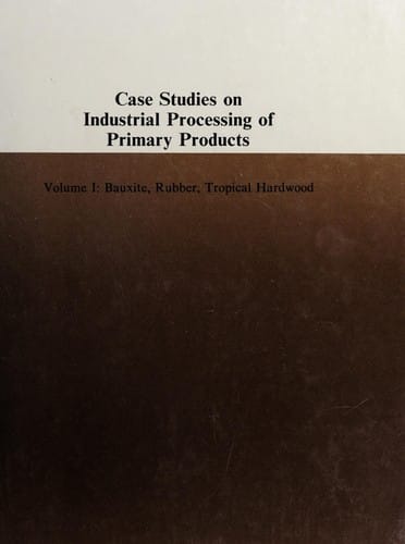 Case studies on industrial processing of primary products. --