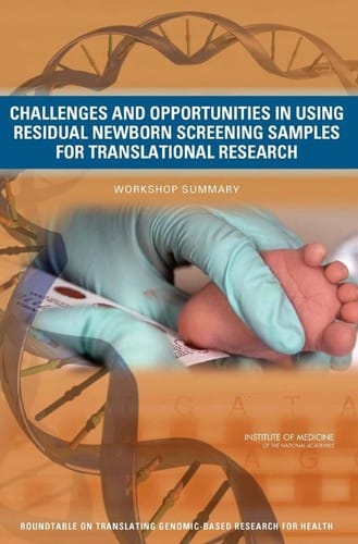 Challenges and opportunities in using residual newborn screening samples for translational research