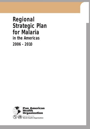Regional strategic plan for malaria in the Americas 2006-2010