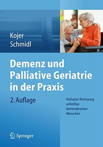 Demenz und palliative Geriatrie in der Praxis