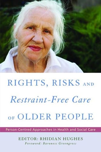 Rights, risk, and restraint-free care of older people