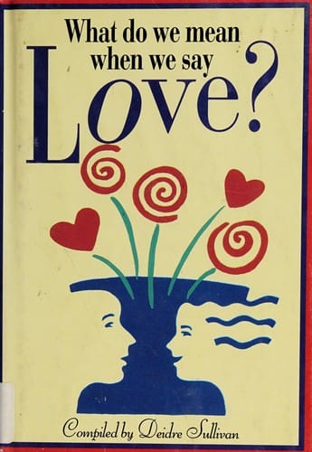 What do we mean when we say love?