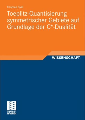 Toeplitz-quantisierung Symmetrischer Gebiete Auf Grundlage Der C*-dualitt .
