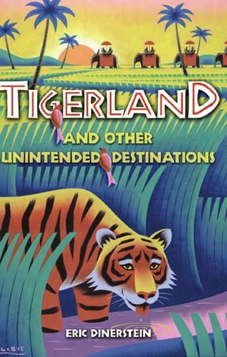 Tigerland and other unintended destinations