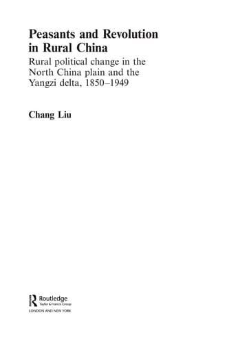 PEASANTS AND REVOLUTION IN RURAL CHINA: RURAL POLITICAL CHANGE IN THE NORTH CHINA PLAIN AND THE YANGZI DELTA,..