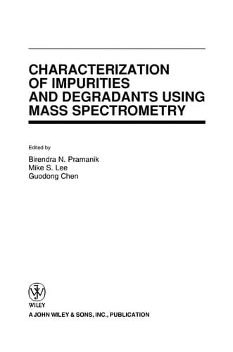 Characterization of impurities and degradants using mass spectrometry