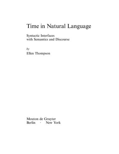 Time in natural language: syntactic interfaces with semantics and discourse