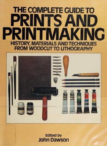 The Complete guide to prints and printmaking techniques and materials