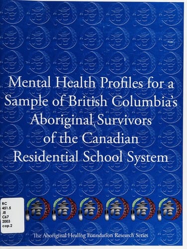 Mental health profiles for a sample of British Columbia's aboriginal survivors of the Canadian residential school system