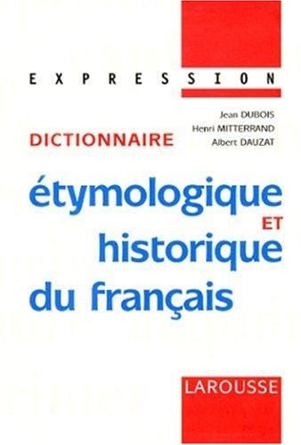 Dictionnaire étymologique et historique du français