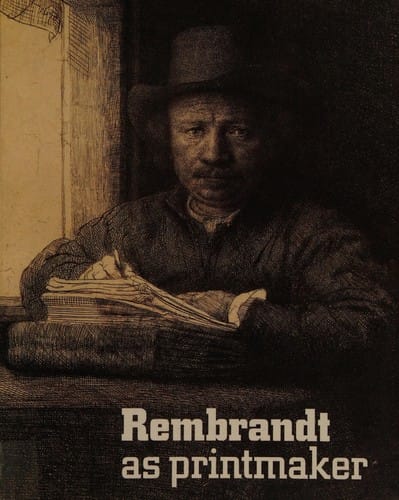 REMBRANDT AS PRINTMAKER