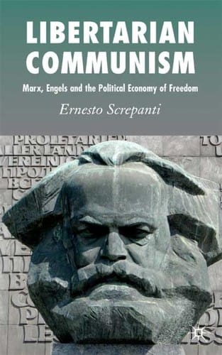 LIBERTARIAN COMMUNISM: MARX, ENGELS AND THE POLITICAL ECONOMY OF FREEDOM