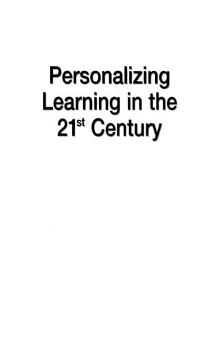 Personalizing learning in the 21st century