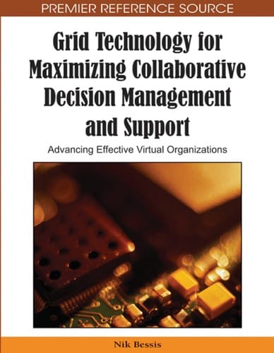 Grid technology for maximizing collaborative decision management and support