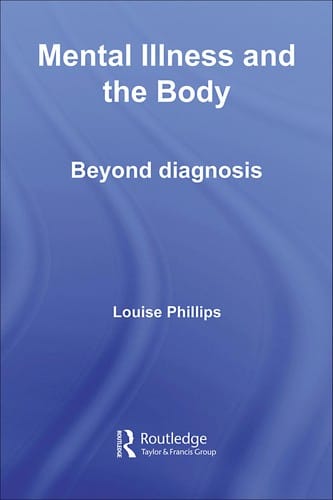 MENTAL ILLNESS AND THE BODY: BEYOND DIAGNOSIS