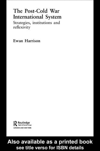 POST-COLD WAR INTERNATIONAL SYSTEM: STRATEGIES, INSTITUTIONS AND REFLEXIVITY