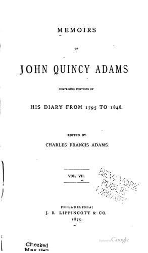 Memoirs of John Quincy Adams, comprising portions of his diary from 1795 to 1848