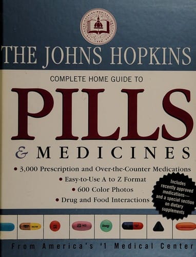 The Johns Hopkins complete home guide to pills & medicines