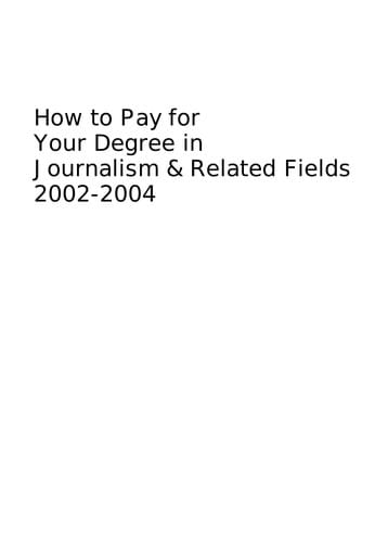 How to pay for your degree in journalism & related fields, 2002-2004