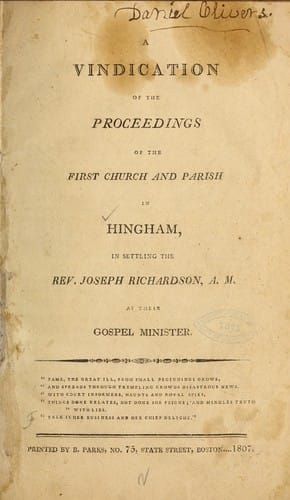 A vindication of the proceedings of the First church and parish in Hingham in settling the Rev. Joseph Richardson, A. M. as their gospel minister