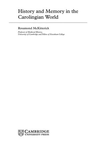 HISTORY AND MEMORY IN THE CAROLINGIAN WORLD