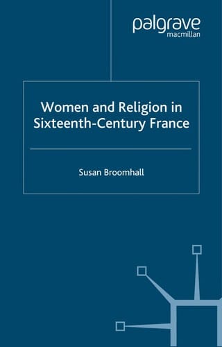 WOMEN AND RELIGION IN SIXTEENTH-CENTURY FRANCE