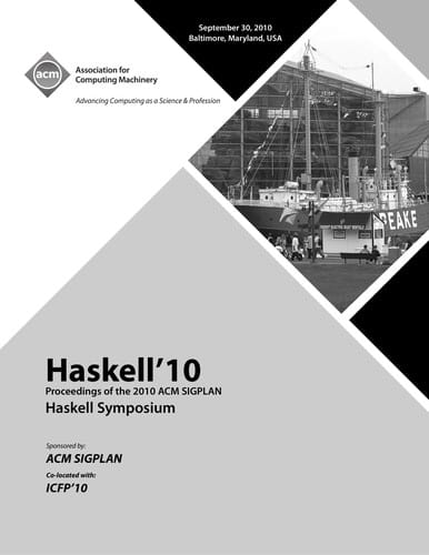 Proceedings of the third ACM Haskell symposium on Haskell