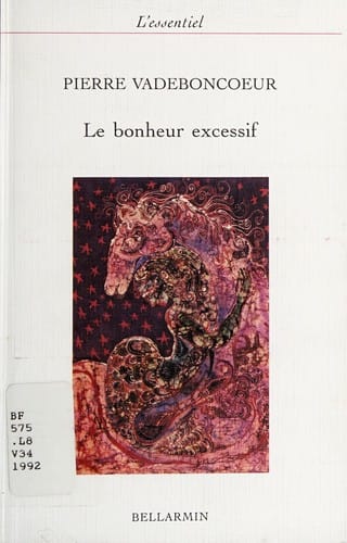 Le bonheur excessif