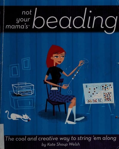 Not your Mama's beading